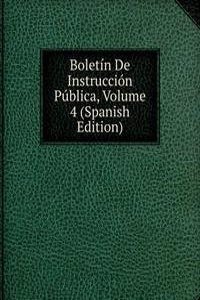 Boletin De Instruccion Publica, Volume 4 (Spanish Edition)