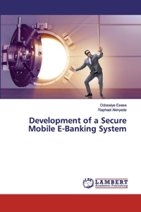 Development of a Secure Mobile E-Banking System