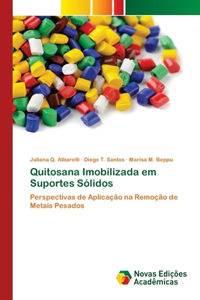 Quitosana Imobilizada em Suportes Sólidos