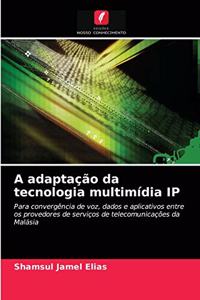 A adaptação da tecnologia multimídia IP