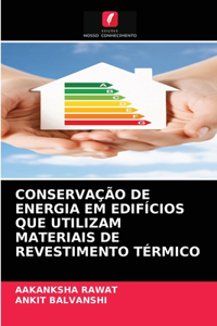 Conservação de Energia Em Edifícios Que Utilizam Materiais de Revestimento Térmico
