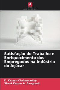Satisfação do Trabalho e Enriquecimento dos Empregados na Indústria do Açúcar