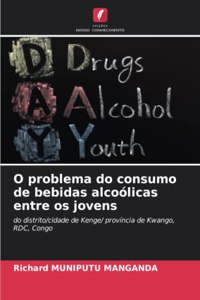 O problema do consumo de bebidas alcoólicas entre os jovens