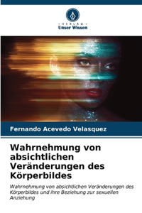 Wahrnehmung von absichtlichen Veränderungen des Körperbildes