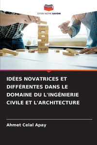 Idées Novatrices Et Différentes Dans Le Domaine Du l'Ingénierie Civile Et l'Architecture