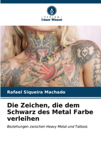 Zeichen, die dem Schwarz des Metal Farbe verleihen