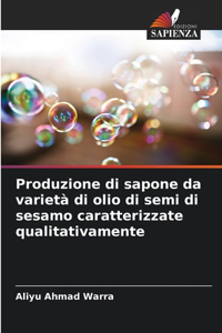 Produzione di sapone da varietà di olio di semi di sesamo caratterizzate qualitativamente