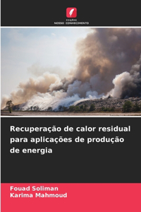 Recuperação de calor residual para aplicações de produção de energia