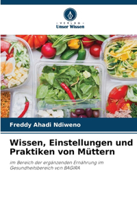 Wissen, Einstellungen und Praktiken von Müttern