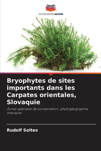 Bryophytes de sites importants dans les Carpates orientales, Slovaquie