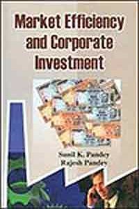 Market Efficiency And Corporate Investment