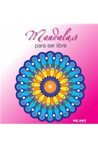 Mandalas Para Ser Libre