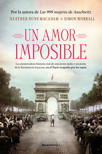 Un Amor Imposible / Star Crossed: A True WWII Romeo and Juliet Love Story in Hitlers Paris