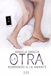 La Otra. Borrando a la Amante