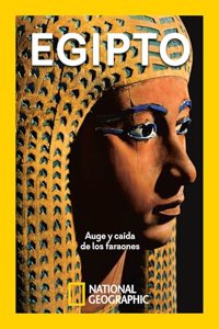 Egipto: Auge y caida de los faraones