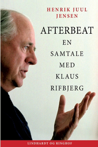 Afterbeat. En samtale med Klaus Rifbjerg