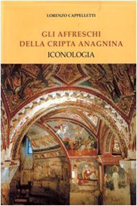 Gli Affreschi Cripta Anagnina