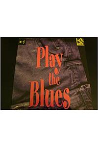 PLAY THE BLUES