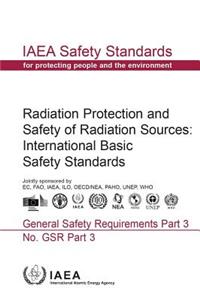 Radiation Protection and Safety of Radiation Sources: International Basic Safety Standards