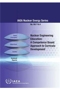 Nuclear Engineering Education: A Competence Based Approach to Curricula Development