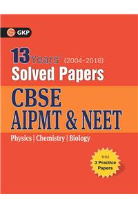 CBSE AIPMT & NEET 13 Years' Solved Papers (2004-2016) Includes 3 Practice Papers