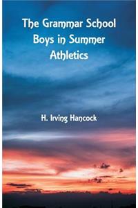 The Grammar School Boys in Summer Athletics