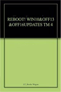 REBOOT! WIN10&OFF13 &OFF16UPDATES TM 5