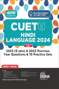 Go To Guide for CUET (UG) Hindi Language 2024 with 2023 (5 sets) & 2022 Previous Year Questions & 10 Practice Sets 3rd Edition | NCERT Coverage 2024 with PYQs & Practice Question Bank MCQs, AR, MSQs