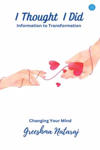 I thought I did: Information to Transformation