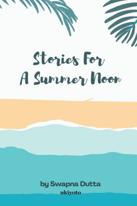 Stories For A Summer Noon (Edition1)