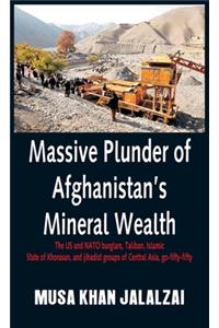 Massive Plunder of Afghanistan's Mineral Wealth