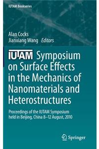IUTAM Symposium on Surface Effects in the Mechanics of Nanomaterials and Heterostructures