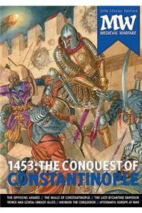 1453: the Conquest of Constantinople