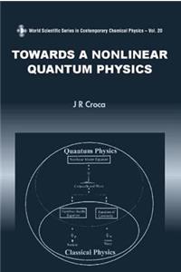 Towards a Nonlinear Quantum Physics