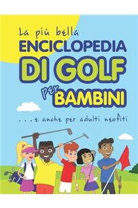 più bella Enciclopedia di Golf per bambini... e anche per adulti neofiti