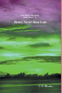 Better Never than Late