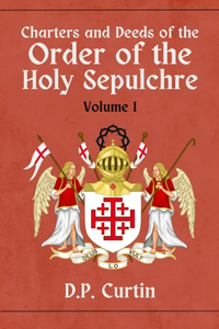 Charters and Deeds of the Order of the Holy Sepluchre