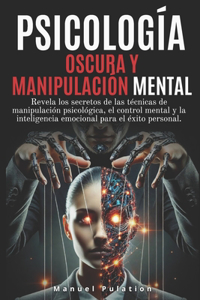 Psicología oscura y manipulación mental