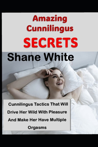 Amazing Cunnilingus Secrets