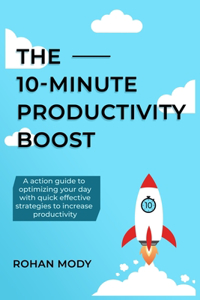 10-Minute Productivity Boost - Specially Designed Action Based Quick Book Series