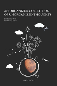 Organized Collection of Unorganized Thoughts