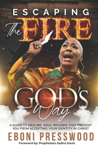 Escaping the Fire God's Way