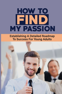 How To Find My Passion