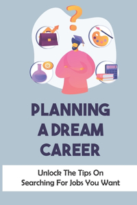 Planning A Dream Career