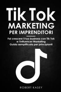 Tik Tok Marketing per Imprenditori