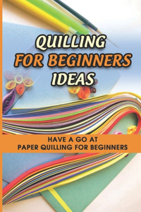 Quilling For Beginners Ideas