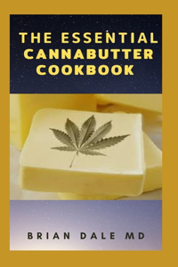 The Essential Cannabutter Cookbook