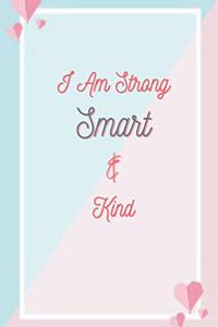 I Am Strong, Smart & Kind