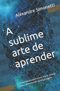 A sublime arte de aprender
