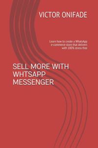 Sell More with Whtsapp Messenger